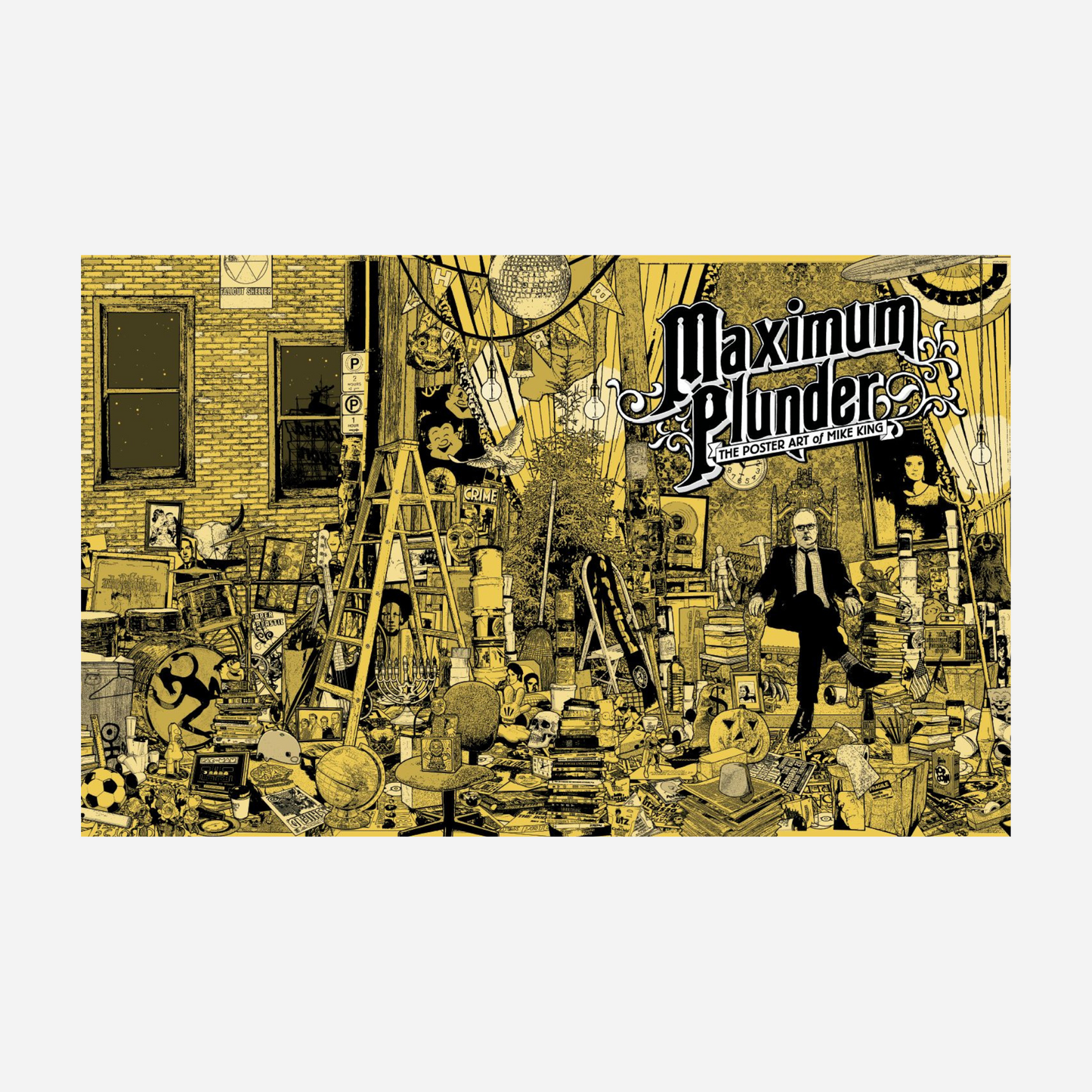 Maximum Plunder: The Grunge+ Poster Art of Mike King (Coffee Table Book)